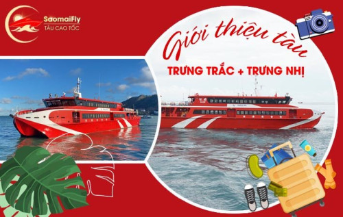 GIỚI THIỆU TÀU TRƯNG TRẮC VÀ TRƯNG NHỊ: 2 TÀU CAO TỐC LỚN NHẤT VIỆT NAM