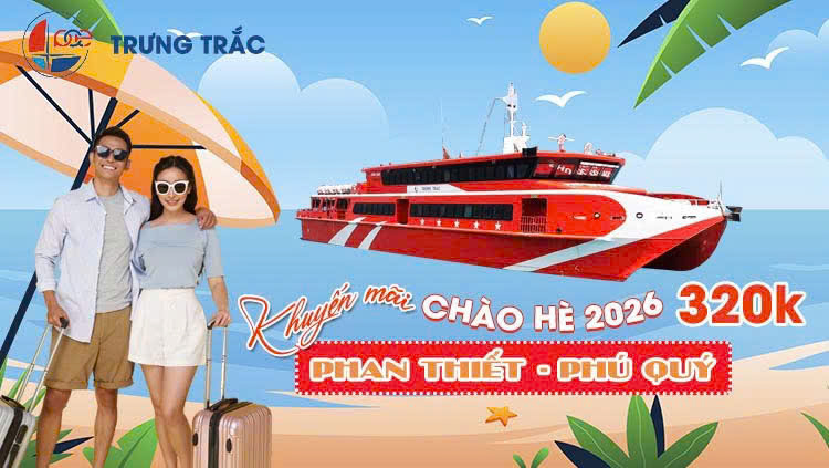 Tàu Trưng Trắc Phan Thiết - Phú Quý Khuyến Mãi Chào Hè 2026
